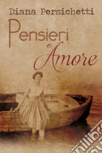 Pensieri e amore libro di Persichetti Diana