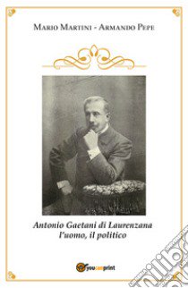 Antonio Gaetani di Laurenzana libro di Martini Mario; Pepe Armando