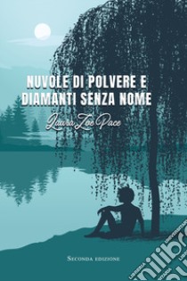 Nuvole di polvere e diamanti senza nome libro di Pace Laura Zoe