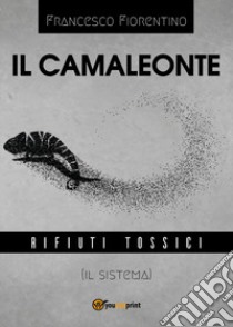 Il camaleonte libro di Fiorentino Francesco