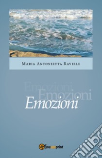 Emozioni libro di Raviele Maria Antonietta