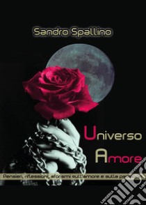 Universo amore libro di Spallino Sandro