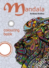 Mandala colouring book libro di Bodino Andrea