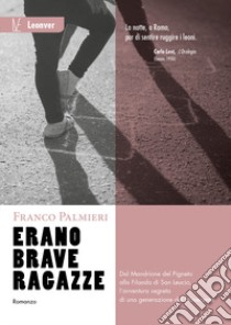 Erano brave ragazze libro di Palmieri Franco