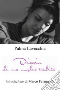 Diario di una moglie tradita libro di Lavecchia Palma