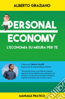 Personal economy. L'economia su misura per te libro di Graziano Alberto