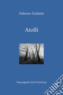 Atolli libro di Giulietti Fabrizio