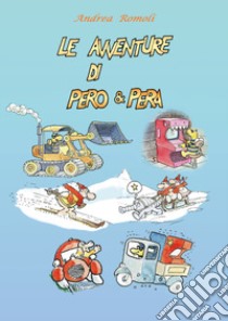 Le avventure di Pero & Pera libro di Romoli Andrea