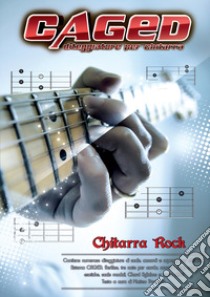 Caged. Diteggiature per chitarra libro di Procopio Matteo