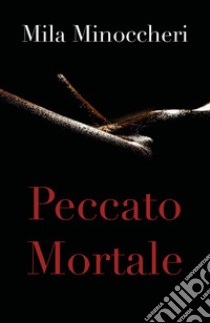 Peccato mortale libro di Minoccheri Mila