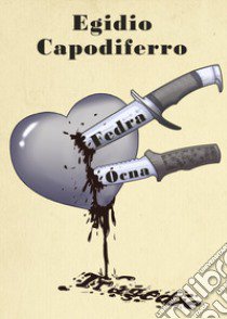 Fedra-Ocna libro di Capodiferro Egidio