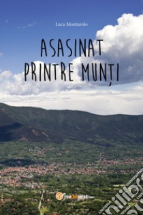 Asasinat printre munti libro di Montarolo Luca