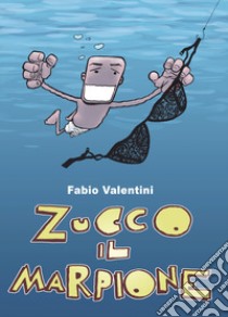 Zucco il marpione libro di Valentini Fabio