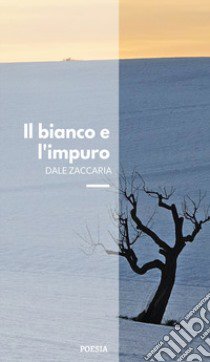 Il bianco e l'impuro libro di Zaccaria Dale