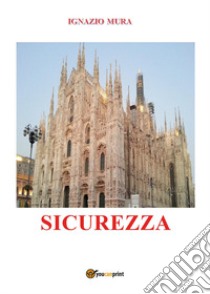 Sicurezza libro di Mura Ignazio