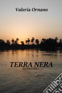 Terra nera libro di Ornano Valeria