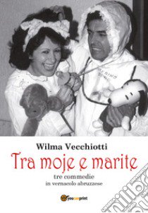 Tra moje e marite libro di Vecchiotti Wilma