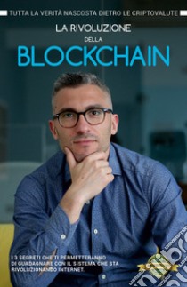 La rivoluzione della blockchain libro di Bernardi Andrea