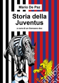 Storia della Juventus libro di De Paz Mario