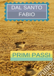 Primi passi libro di Dal Santo Fabio