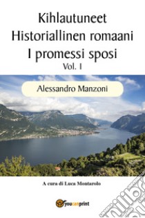 I promessi sposi. Ediz. finlandese. Vol. 1 libro di Manzoni Alessandro