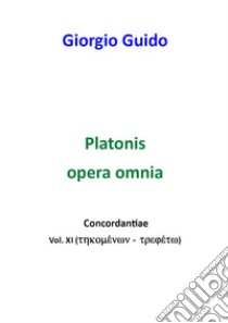 Platonis opera omnia. Concordantiae. Vol. 11 libro di Guido Giorgio
