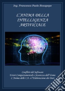 L'anima della intelligenza artificiale libro di Rosapepe Francesco Paolo