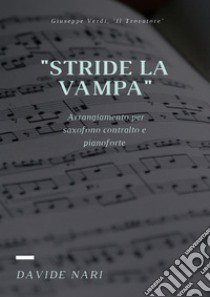 Stride la vampa (G. Verdi) per saxofono e pianoforte libro di Nari Davide
