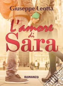 L'amore di Sara libro di Leotta Giuseppe