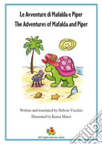 The adventures of Mafalda and Piper. Ediz. italiana e inglese libro di Vecchio Debora