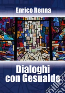 Dialoghi con Gesualdo libro di Renna Enrico