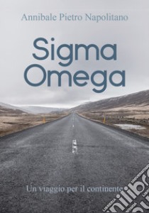 Sigma omega libro di Napolitano Annibale Pietro