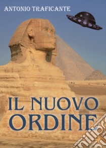 Il nuovo ordine libro di Traficante Antonio