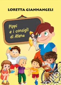 Pippi e i consigli di Atena libro di Giannangeli Loretta