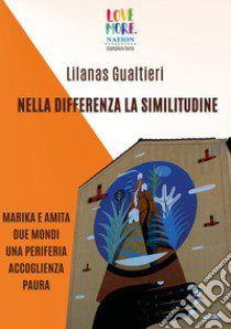 Nella differenza la similitudine libro di Gualtieri Lilanas