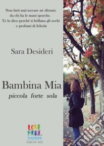 Bambina mia libro di Desideri Sara