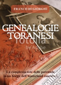 Genealogie toranesi libro di Di Giorgio Franco