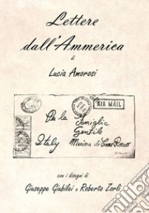 Lettere dall'Ammerica libro di Amorosi Lucia