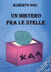 Un mistero fra le stelle libro di Nigi Alberto