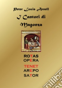 I cantori di Magonza libro di Arnell Peter Louis