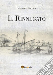 Il rinnegato libro di Barrocu Salvatore