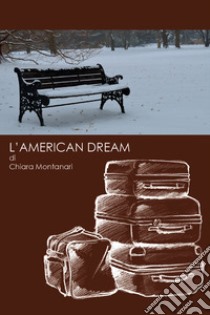 L'american dream libro di Montanari Chiara