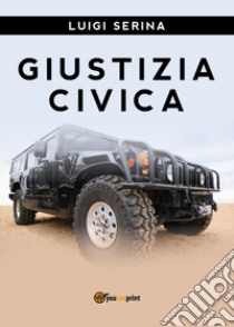 Giustizia civica libro di Serina Luigi