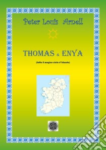 Thomas & Enya libro di Arnell Peter Louis