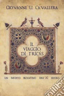 Il viaggio di Tricás libro di Cavallera Giovanni Ugo