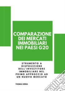 Comparazione mercati internazionali immobiliari libro di Serra Thomas