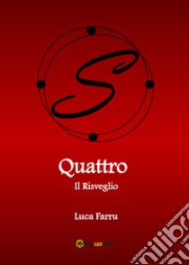 Il risveglio. Quattro libro di Farru Luca