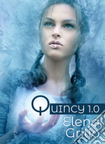 Quincy 1.0 libro di Grillo Elena