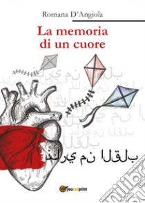 La memoria di un cuore libro di D'Angiola Romana