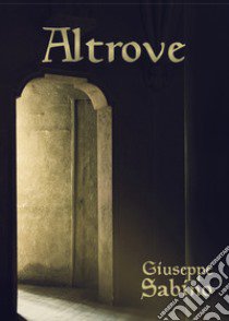 Altrove libro di Sabino Giuseppe